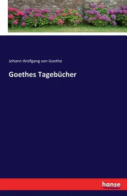 Tagebcher di Goethes - Goethes Tagebcher
