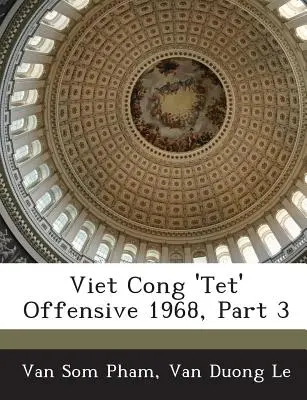 Offensiva del Tet 1968 dei Viet Cong, parte 3 - Viet Cong 'Tet' Offensive 1968, Part 3
