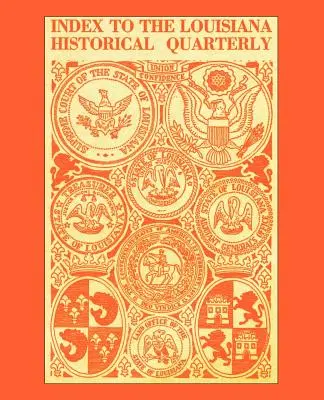 Indice del trimestrale storico della Louisiana - Index to the Louisiana Historical Quarterly