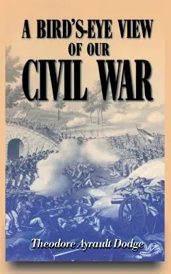 Una visione a volo d'uccello della nostra guerra civile - A Bird's-Eye View of Our Civil War