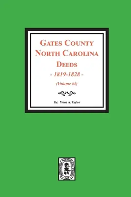 Atti della Contea di Gates, Carolina del Nord, 1819-1828. (Volume #4) - Gates County, North Carolina Deeds, 1819-1828. (Volume #4)
