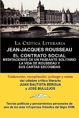 Jean-Jacques Rousseau: Il contratto sociale, Meditazioni di un passante solitario, Coleccion La Critica Literaria Por El Celebre Critico Literario Juan Bautista Bergua, Ediciones Ibericas. - Jean-Jacques Rousseau: El Contrato Social, Meditaciones de Un Pasante Solitario, Coleccion La Critica Literaria Por El Celebre Critico Litera