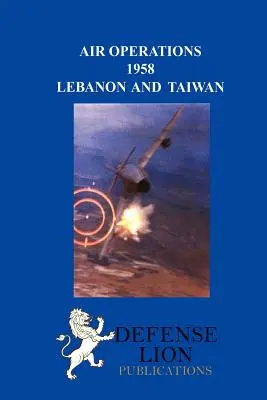 Operazioni aeree 1958: Libano e Taiwan - Air Operations 1958: Lebanon and Taiwan