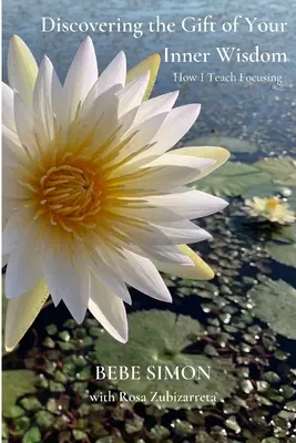 Scoprire il dono della saggezza interiore: Come insegno la focalizzazione - Discovering the Gift of Your Inner Wisdom: How I Teach Focusing