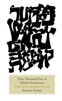Tremila anni di versificazione ebraica: Saggi di prosodia comparata - Three Thousand Years of Hebrew Versification: Essays in Comparative Prosody