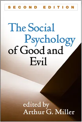 Psicologia sociale del bene e del male, seconda edizione - Social Psychology of Good and Evil, Second Edition