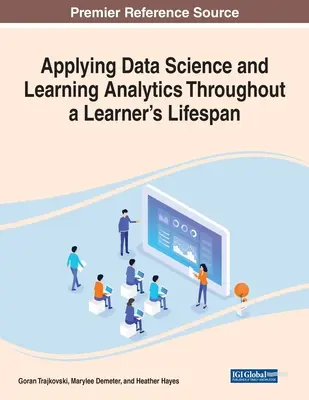 Applicare la scienza dei dati e l'analisi dell'apprendimento per tutto l'arco della vita dell'allievo - Applying Data Science and Learning Analytics Throughout a Learner's Lifespan