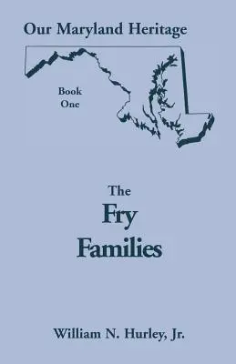 Il nostro patrimonio del Maryland, libro 1: Le famiglie Fry - Our Maryland Heritage, Book 1: The Fry Families
