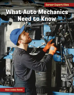 Cosa devono sapere i meccanici d'auto - What Auto Mechanics Need to Know