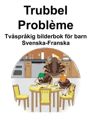 Svenska-Franka Trubbel/Problme Tvsprkig bilderbok fr barn - Svenska-Franska Trubbel/Problme Tvsprkig bilderbok fr barn