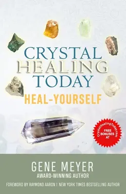 Guarigione con i cristalli oggi: Guarisci te stesso - Crystal Healing Today: Heal Yourself