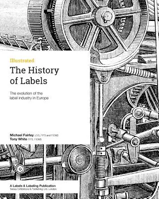La storia delle etichette: L'evoluzione dell'industria delle etichette in Europa - The History of Labels: The evolution of the label industry in Europe