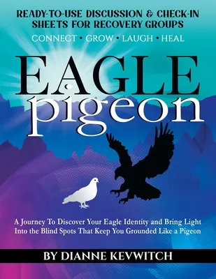 Il piccione aquila: Un viaggio per scoprire la vostra identità di aquila e portare luce nei punti ciechi che vi tengono a terra come un piccione - EAGLE pigeon: A Journey To Discover Your Eagle Identity and Bring Light Into the Blind Spots That Keep You Grounded Like a Pigeon