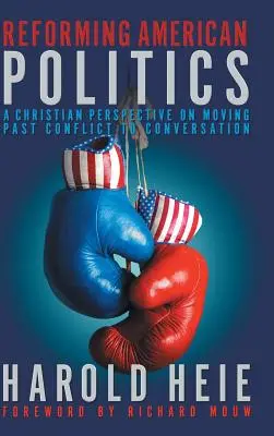 Riformare la politica americana: Una prospettiva cristiana per passare dal conflitto alla conversazione - Reforming American Politics: A Christian Perspective on Moving Past Conflict to Conversation