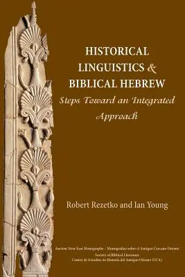 Linguistica storica ed ebraico biblico: Passi verso un approccio integrato - Historical Linguistics and Biblical Hebrew: Steps Toward an Integrated Approach