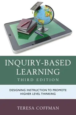 Apprendimento basato sull'indagine: Progettare l'istruzione per promuovere il pensiero di livello superiore - Inquiry-Based Learning: Designing Instruction to Promote Higher Level Thinking