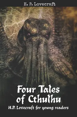 Quattro racconti di Cthulhu: H. P. Lovecraft per giovani lettori - Four Tales of Cthulhu: H. P. Lovecraft for Young Readers
