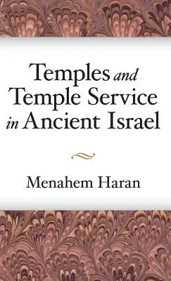 Templi e servizio del tempio nell'antico Israele: An Inquiry into Biblical Cult Phenomena and the Historical Setting of the Priestly School (Un'indagine sui fenomeni cultuali biblici e sull'impostazione storica della scuola sacerdotale) - Temples and Temple-Service in Ancient Israel: An Inquiry into Biblical Cult Phenomena and the Historical Setting of the Priestly School