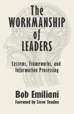 Il lavoro dei leader: Sistemi, strutture ed elaborazione delle informazioni - The Workmanship of Leaders: Systems, Frameworks, and Information Processing