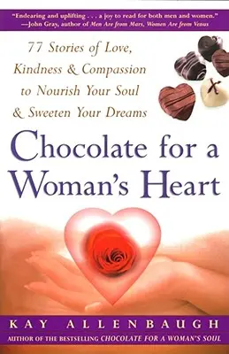 Cioccolato per il cuore di una donna: 77 storie di amore, gentilezza e compassione per nutrire la vostra anima e addolcirvi. - Chocolate for a Woman's Heart: 77 Stories of Love Kindness and Compassion to Nourish Your Soul and Sweeten Yo