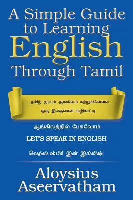Una semplice guida per imparare l'inglese attraverso il tamil - A Simple Guide to Learning English Through Tamil