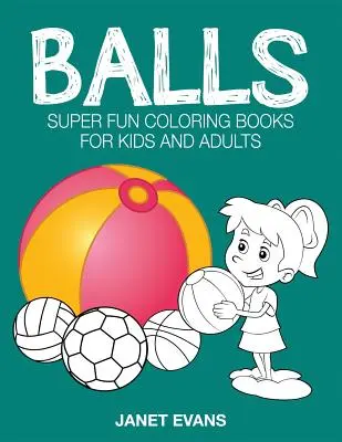 Palle: Libri da colorare super divertenti per bambini e adulti - Balls: Super Fun Coloring Books for Kids and Adults