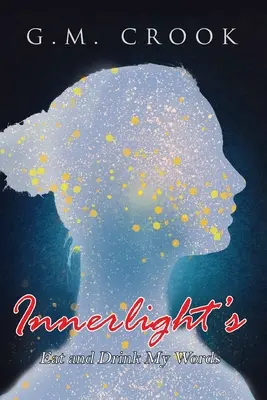 Mangia e bevi le mie parole di Innerlight - Innerlight's Eat and Drink My Words