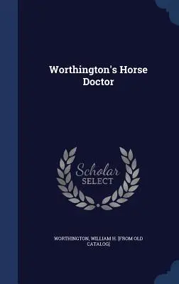 Il medico dei cavalli di Worthington - Worthington's Horse Doctor
