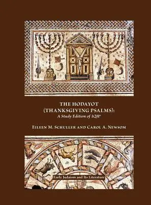 Le Hodayot (Salmi di ringraziamento): Edizione di studio di 1qha - The Hodayot (Thanksgiving Psalms): A Study Edition of 1qha