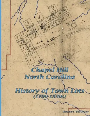 Chapel Hill, N.C. - Storia dei lotti cittadini (1790-1930) - Chapel Hill, N.C. - History of Town Lots (1790-1930s)