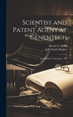 Scienziato e agente di brevetti alla Genentech: Trascrizione della storia orale / 200 - Scientist and Patent Agent at Genentech: Oral History Transcript / 200