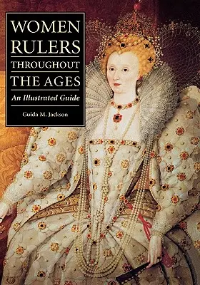 Donne governanti nel corso dei secoli: Una guida illustrata - Women Rulers Throughout the Ages: An Illustrated Guide