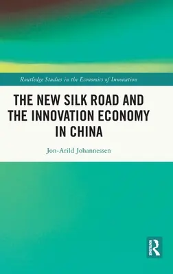 La Nuova Via della Seta e l'economia dell'innovazione in Cina - The New Silk Road and the Innovation Economy in China