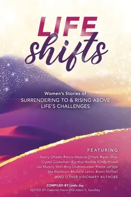Cambiamenti di vita: Storie di donne che si arrendono e superano le sfide della vita - Life Shifts: Women's Stories of Surrendering to and Rising Above Life's Challenges