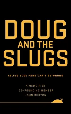 Doug and The Slugs: 50.000 fan degli Slug non possono sbagliare - Doug and The Slugs: 50,000 Slug Fans Can't be Wrong