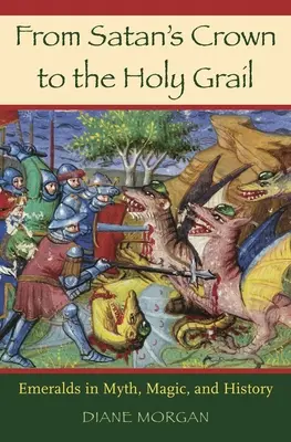 Dalla corona di Satana al Santo Graal: Gli smeraldi nel mito, nella magia e nella storia - From Satan's Crown to the Holy Grail: Emeralds in Myth, Magic, and History
