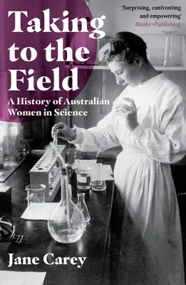 Scendere in campo: Storia delle donne australiane nella scienza - Taking to the Field: A History of Australian Women in Science