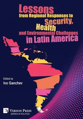 Lezioni dalle risposte regionali alle sfide della sicurezza, della salute e dell'ambiente in America Latina - Lessons from Regional Responses to Security, Health and Environmental Challenges in Latin America