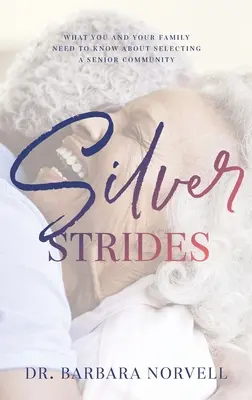 Passi d'argento: Quello che voi e la vostra famiglia dovete sapere sulla scelta di una comunità per anziani - Silver Strides: What You And Your Family Need To Know About Selecting a Senior Community