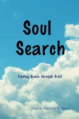 Ricerca dell'anima: Trovare la grazia attraverso il dolore - Soul Search: Finding Grace through Grief