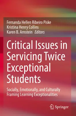 Problemi critici nell'assistenza agli studenti doppiamente eccezionali: Inquadrare socialmente, emotivamente e culturalmente le eccezioni di apprendimento - Critical Issues in Servicing Twice Exceptional Students: Socially, Emotionally, and Culturally Framing Learning Exceptionalities