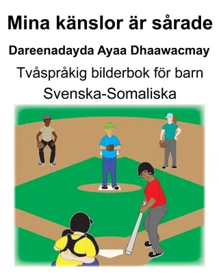 Svedese-Somalo Mina knslor r srade/Dareenadayda Ayaa Dhaawacmay Un libro illustrato bilingue per bambini - Svenska-Somaliska Mina knslor r srade/Dareenadayda Ayaa Dhaawacmay Tvsprkig bilderbok fr barn