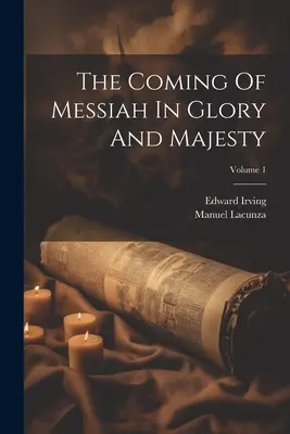 La venuta del Messia nella gloria e nella maestà; Volume 1 - The Coming Of Messiah In Glory And Majesty; Volume 1