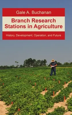 Stazioni di ricerca distaccate in agricoltura: Storia, sviluppo, funzionamento e futuro - Branch Research Stations in Agriculture: History, Development, Operation, and Future