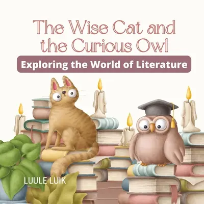 Il gatto saggio e il gufo curioso: esplorare il mondo della letteratura - The Wise Cat and the Curious Owl: Exploring the World of Literature