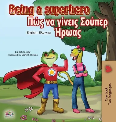 Essere un supereroe (Libro bilingue inglese-greco) - Being a Superhero (English Greek Bilingual Book)