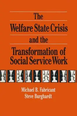 La crisi del Welfare State e la trasformazione del lavoro dei servizi sociali - The Welfare State Crisis and the Transformation of Social Service Work