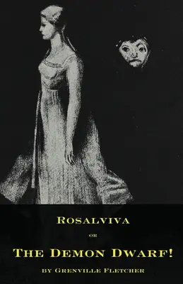 Rosalviva, o il nano demoniaco! - Rosalviva, or, The Demon Dwarf!
