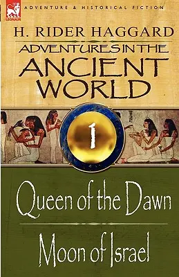 Avventure nel mondo antico: 1-Regina dell'alba e Luna d'Israele - Adventures in the Ancient World: 1-Queen of the Dawn & Moon of Israel