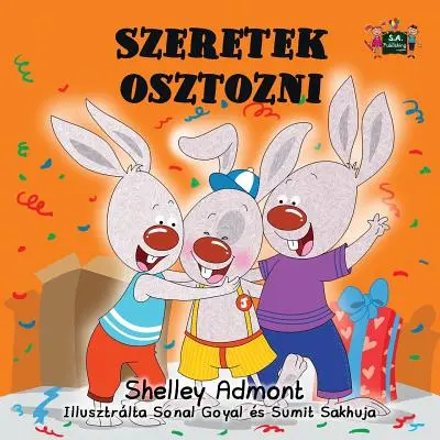 Szeretek osztozni: Amo condividere (Edizione ungherese) - Szeretek osztozni: I Love to Share (Hungarian Edition)